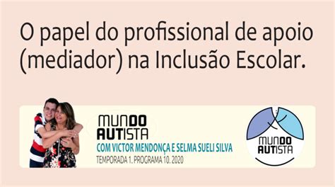 O papel do Profissional de Apoio mediador na inclusão escolar O