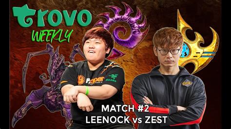 Starcraft Leenock Vs Zest Match Itax Trovo Weekly Youtube