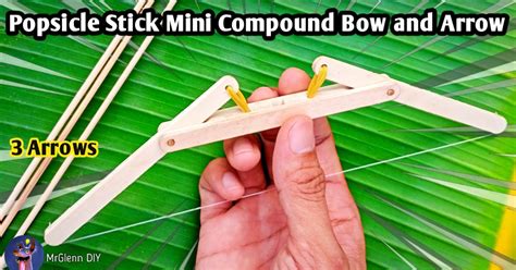 How To Make A Mini Compound Bow And Arrow With Popsicle Sticks