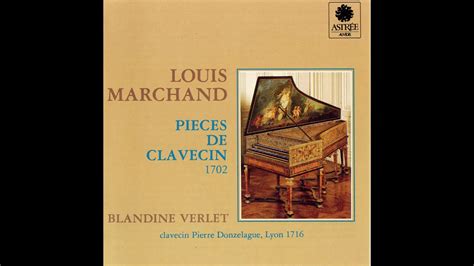 Louis Marchand Pieces De Clavecin Blandine Verlet Youtube