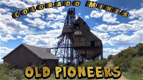 Exploring Colorados Many Abandoned Mines Youtube