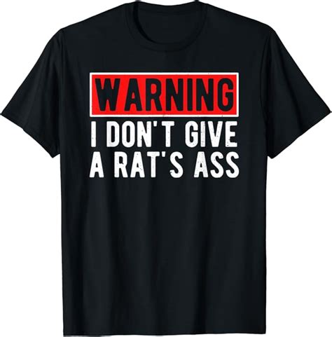 Warning I Don T Give A Rat S Ass Offensive Inappropriate Rat T Shirt