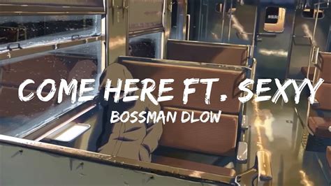 Bossman Dlow Come Here Ft Sexyy Red Youtube