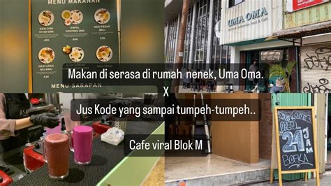 Uma Oma X Jus Kode Blok M 24 Jam Sampe Tumpah Murah Cafe Viral Jakarta