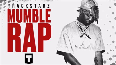 The Art Of Mumble Rap Youtube