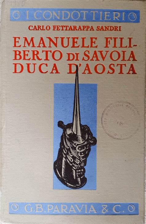 Carlo Fettarappa Sandri Emanuele Filiberto Di Savoia Duca D Aosta Usato