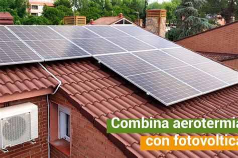 Placas solares para aerotermia la combinación perfecta de energía