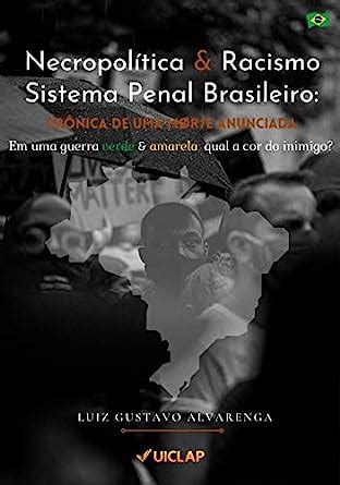 Necropol Tica E Racismo No Sistema Penal Brasileiro