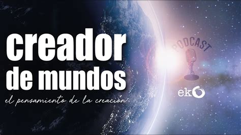 El Hombre Creador De Mundos YouTube