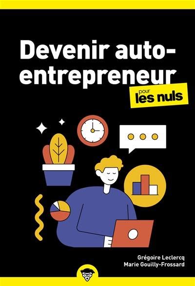 Livre Devenir Auto Entrepreneur Pour Les Nuls Crit Par Gr Goire