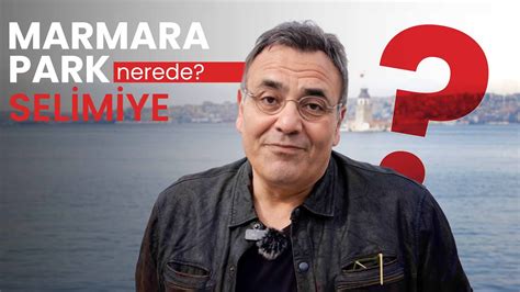 Marmara Park Nerede Selimiye Youtube