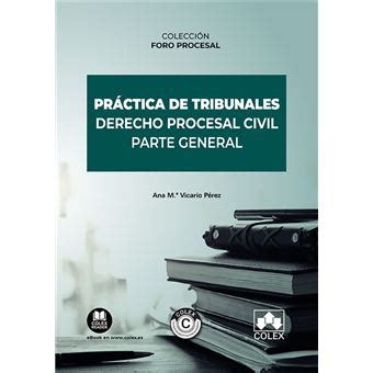 Pr Ctica De Tribunales Derecho Procesal Civil Parte General Ana