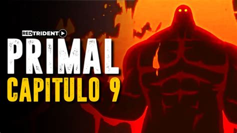 Primal Temporada Capitulo Resumen Completo Red Trident Youtube