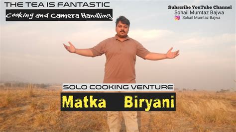 I Cooked Matka Biryani With Amazing Skills At Cinematic Nature