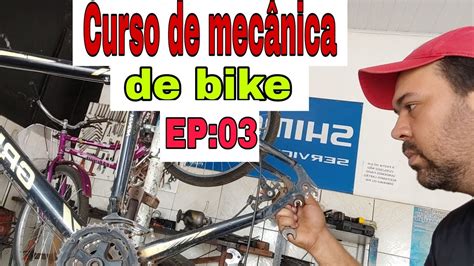 EP 03 CURSO DE MECÂNICA DE BIKE como remendar camara e trocar pneus