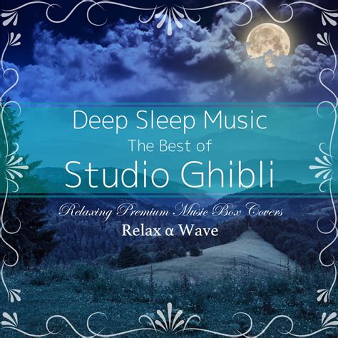 Deep Sleep Music The Best Of Studio Ghibli Relaxing Premium Music