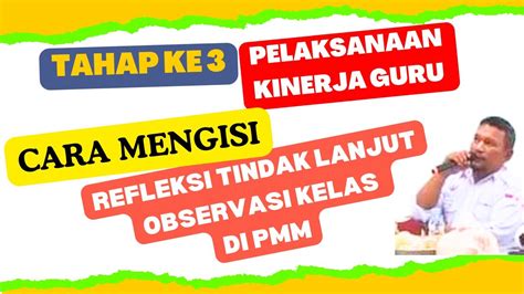 Cara Mengisi Refleksi Tindak Lanjut Observasi Kelas Di PMM Cara