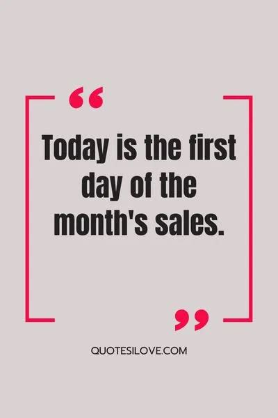 First Day of the Month Sales Motivational Quotes - Quotes I Love