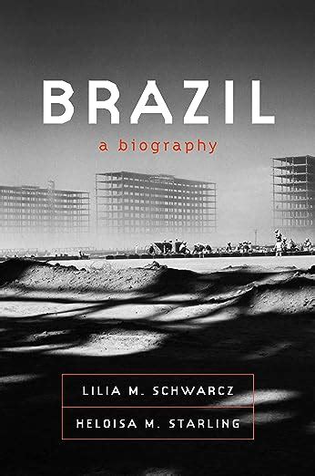 Amazon Brazil A Biography Ebook Schwarcz Lilia Moritz Kindle