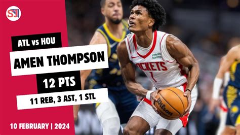 AMEN THOMPSON 12 PTS 11 REB 3 AST 1 STL Vs ATL 2023 2024 HOU 10