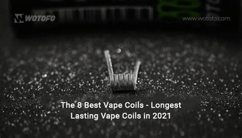 8 Best Vape Coils of 2021: How to Make Coils Last Longer?