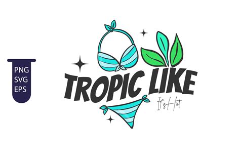 Tropic Like Its Hot T Shirt Design Graphic By T Shirt Heritage Creative Fabrica