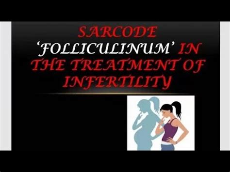 SARCODE FOLLICULINUM In Treatment Of INFERTILITY YouTube