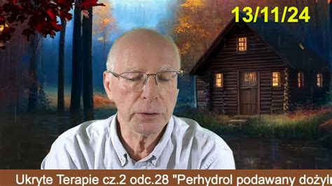 Ukryte Terapie cz 2 odc 28 Perhydrol podawany dożylnie cz 2 Jerzy