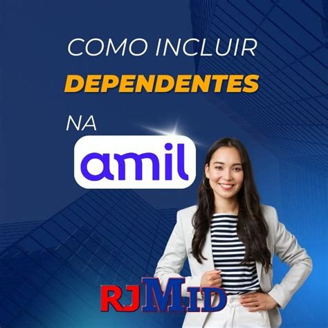 Como Incluir Dependentes Na Amil