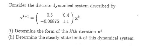 Solved Consider The Discrete Dynamical System Described By Chegg