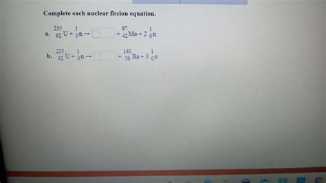 Answered: Complete each nuclear fission equation.… | bartleby