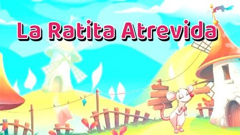 La Ratita Atrevida Cuento Infantil Completo Audiocuento YouTube