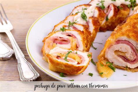 Pechuga De Pavo Rellena Con Thermomix Recetas Para Thermomix