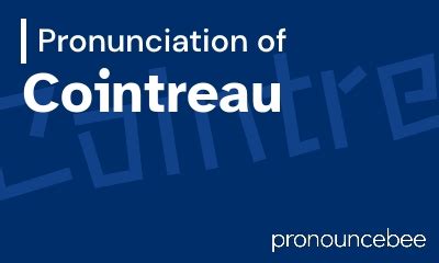 how to pronounce cointreau