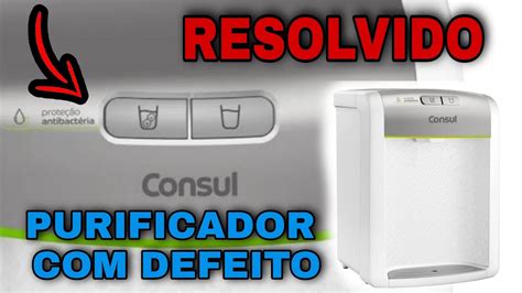 PURIFICADOR CONSUL DEFEITO NÃO SAI ÁGUA VEJA SOLUÇÃO YouTube