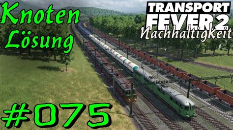 Lösung eines Knoten Transport Fever 2 S5 075 Gameplay German