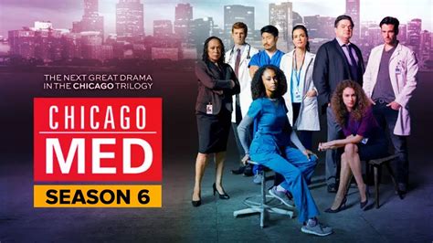 Chicago Med Season 6 Release Date Cast Plot Storyline TRAILER US