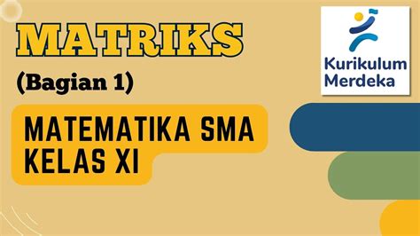 MATRIKS MATEMATIKA KELAS XI KURIKULUM MERDEKA Bagian 1 YouTube