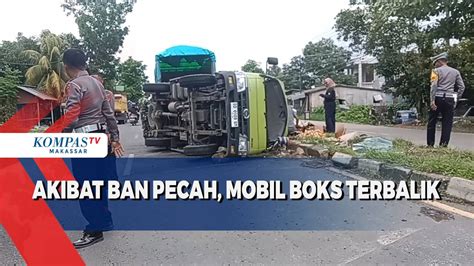 Akibat Ban Pecah Mobil Boks Terbalik Kompas TV Vidio