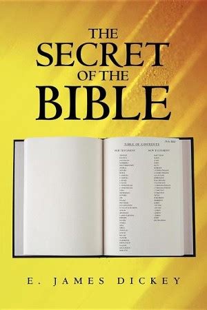 The Secret Of The Bible E James Dickey 9781449746179 Christianbook