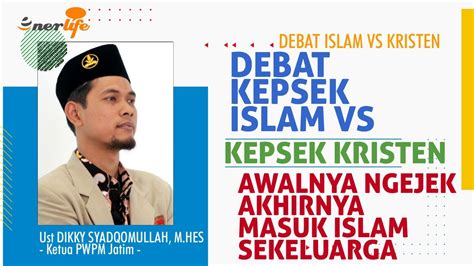 DEBAT KEPSEK ISLAM VS KEPSEK KRISTEN Awalnya Ejek Islam Bikin Capek