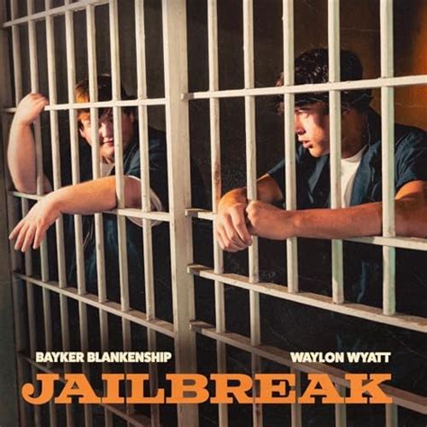 Play Jailbreak By Waylon Wyatt Bayker Blankenship On Amazon Music