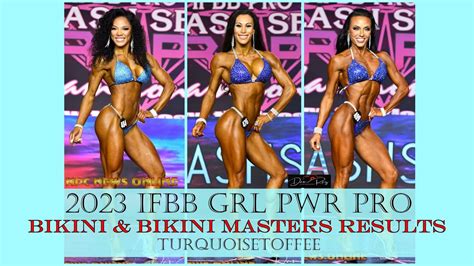 2023 IFBB GRL PWR Pro Bikini And Bikini Masters Results YouTube