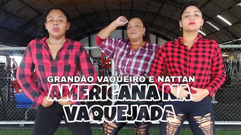 Americana Na Vaquejada Grand O Vaqueiro E Nattan Coreografia Styllu