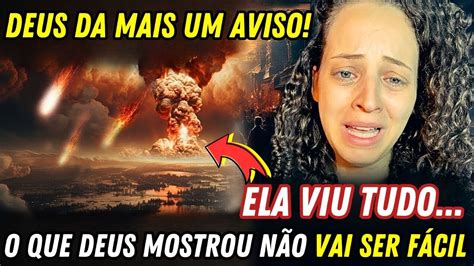 Irm Conta Chorando Muito Deus Mostrou Para Ela O Que Vai Acontecer