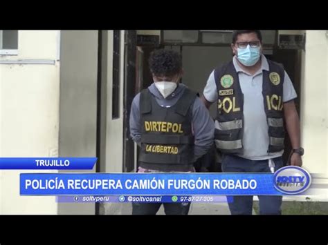 Trujillo Policía recupera camión furgón robado SOLTV PERU