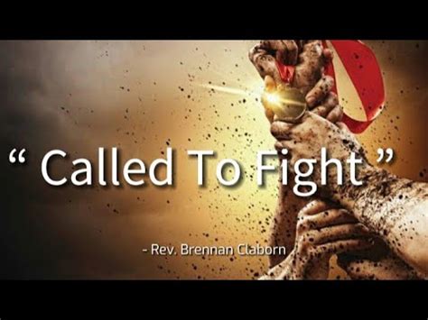 Called To Fight Rev Brennan Claborn Youtube