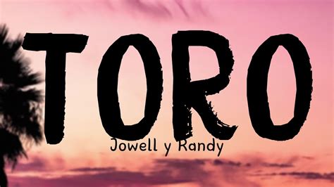 Toro Jowell Y Randy Lyrics Video Youtube