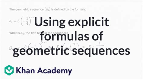 Using Explicit Formulas Of Geometric Sequences Mathematics I High School Math Khan Academy