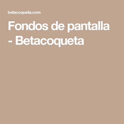 Fondos De Pantalla Betacoqueta Fondos De Pantalla Facebook Instagram Beta